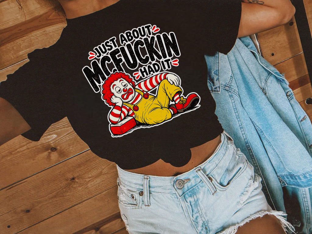 Just About McFuckin Had It Graphic Tee