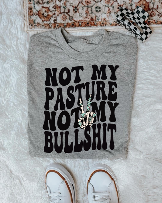 Not My Pasture Graphic Tee