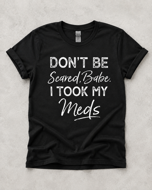 Don’t Be Scared Babe Graphic Tee
